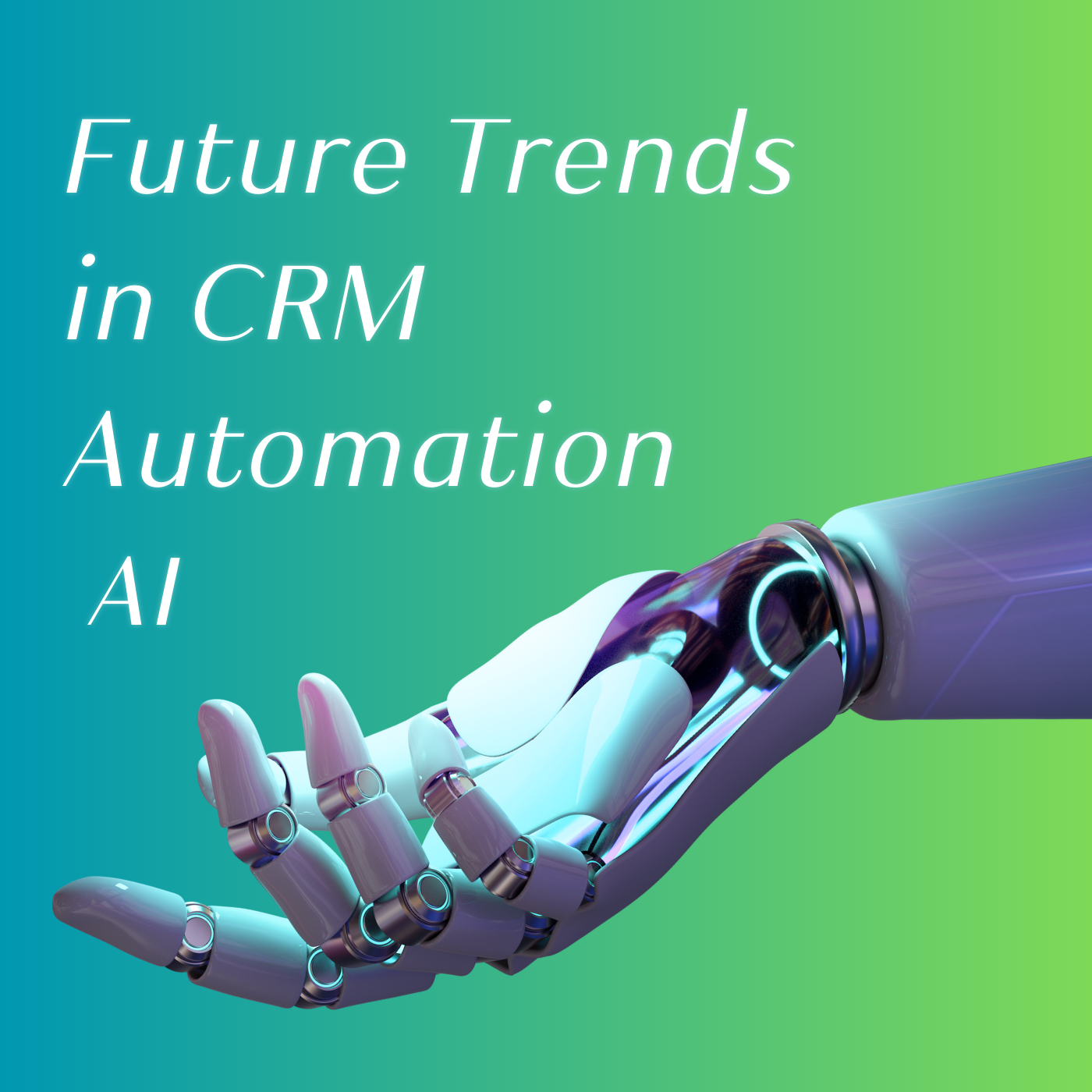 future trends in crm automation AI